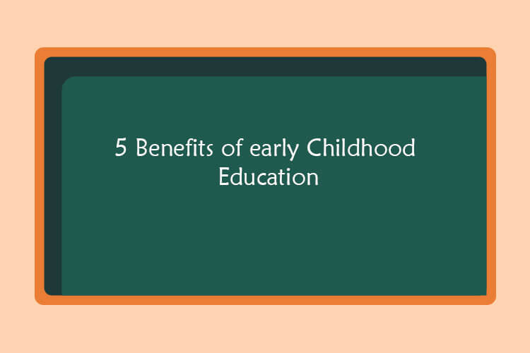 5 Benefits of Early Childhood Education