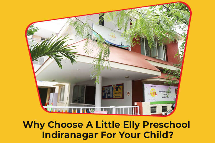 Why Choose A Little Elly Preschool Indiranagar For Your Child?
